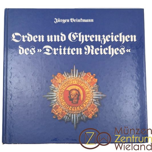 Orden und Ehrenzeichen des Dritten Reiches - Jürgen Brinkmann